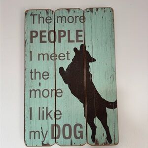 Aqua Rustic Dog Wall Sign - 'The more PEOPLE I meet the more I like my DOG'